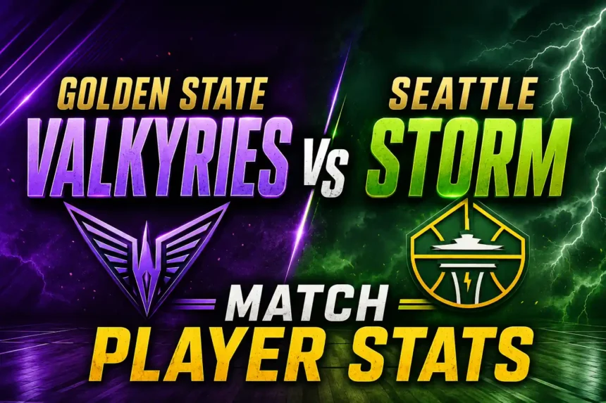 Golden State Valkyries vs Seattle Storm Match Player Stats