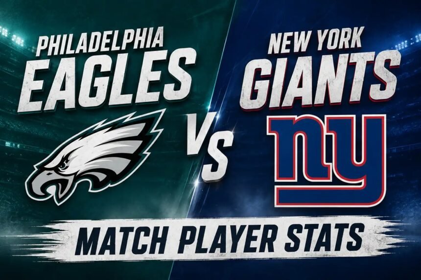 Philadelphia Eagles vs New York Giants Match Player Stats
