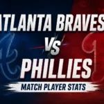 Atlanta Braves vs Phillies Match Player Stats