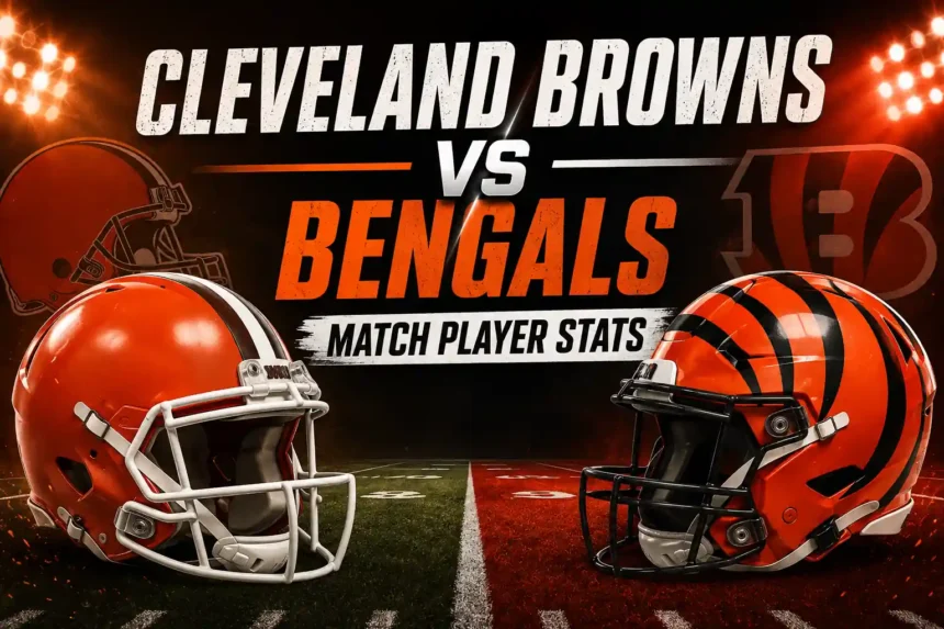 Cleveland Browns vs Bengals Match Player Stats
