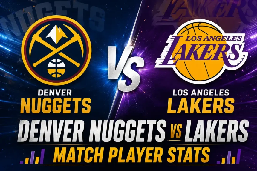 Denver Nuggets vs Lakers Match Player Stats