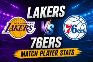 Lakers vs 76ers Match Player Stats
