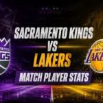 Sacramento Kings vs Lakers Match Player Stats