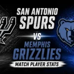San Antonio Spurs vs Memphis Grizzlies Match Player Stats